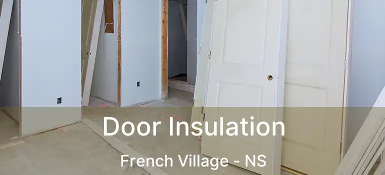  Door Insulation French Village - NS