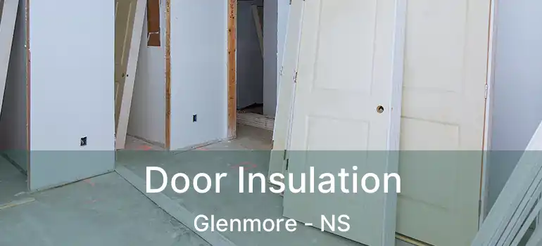  Door Insulation Glenmore - NS