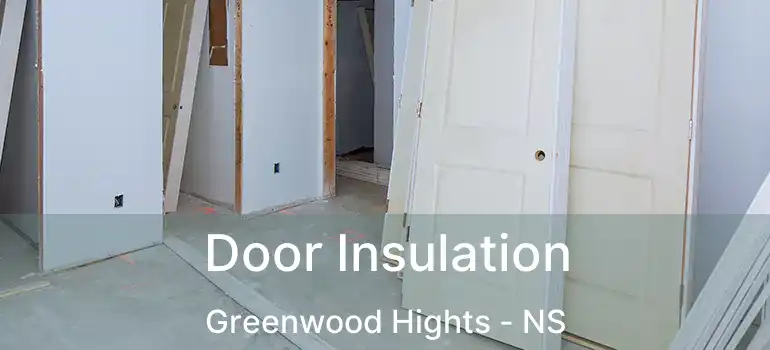  Door Insulation Greenwood Hights - NS