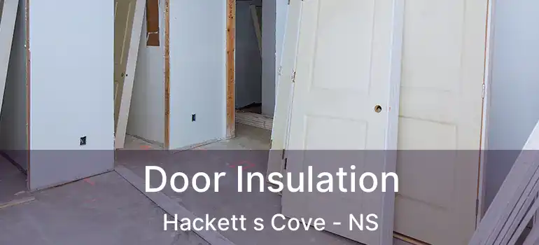  Door Insulation Hackett s Cove - NS