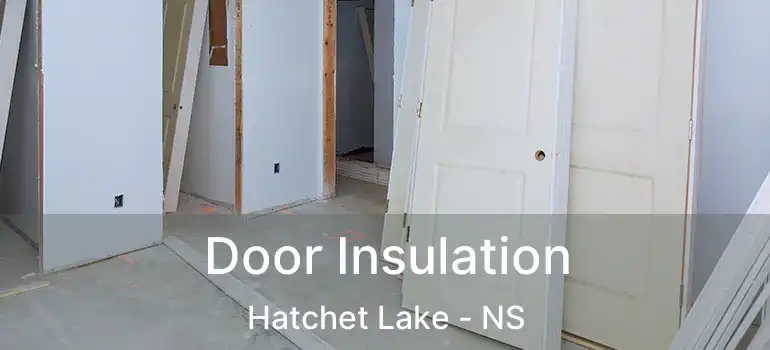  Door Insulation Hatchet Lake - NS