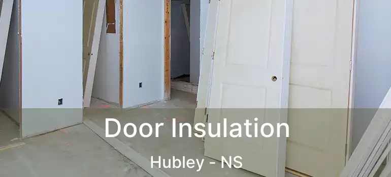  Door Insulation Hubley - NS