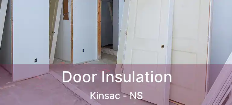  Door Insulation Kinsac - NS