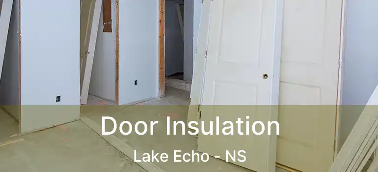  Door Insulation Lake Echo - NS