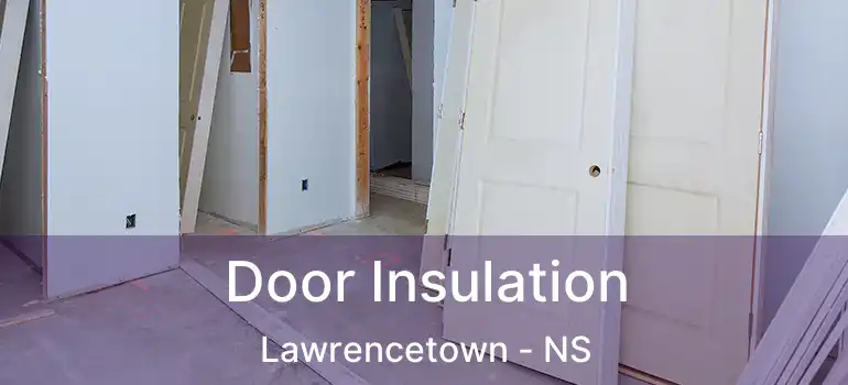  Door Insulation Lawrencetown - NS