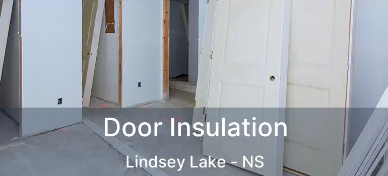  Door Insulation Lindsey Lake - NS