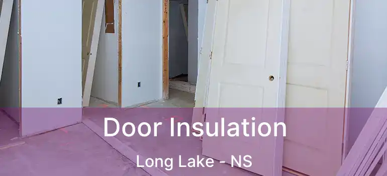  Door Insulation Long Lake - NS