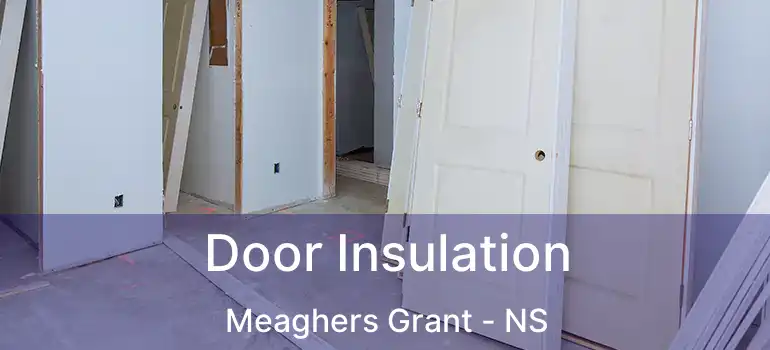  Door Insulation Meaghers Grant - NS