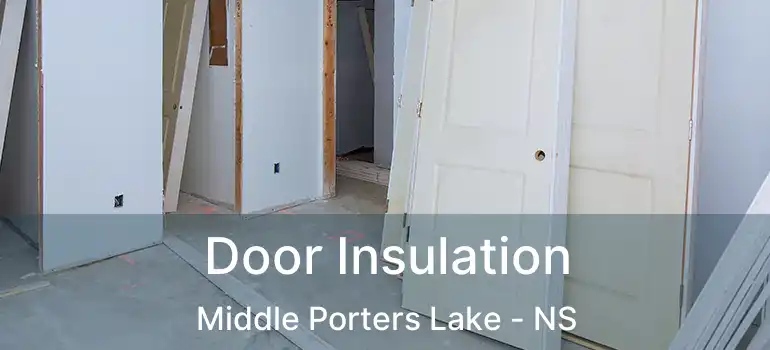  Door Insulation Middle Porters Lake - NS