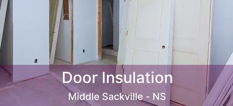  Door Insulation Middle Sackville - NS