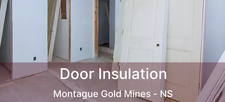  Door Insulation Montague Gold Mines - NS