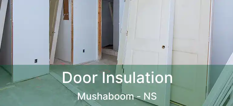  Door Insulation Mushaboom - NS