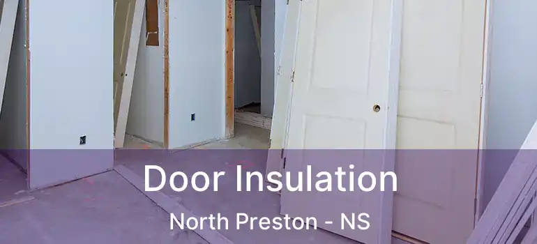  Door Insulation North Preston - NS