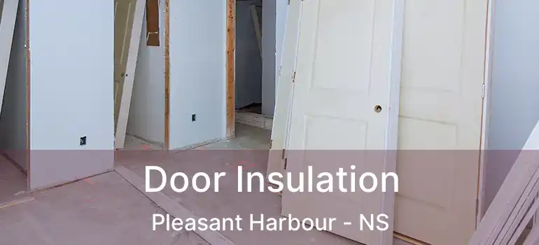  Door Insulation Pleasant Harbour - NS