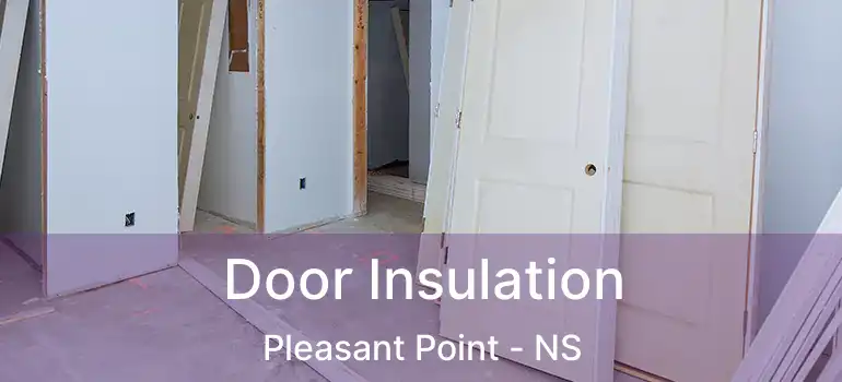  Door Insulation Pleasant Point - NS