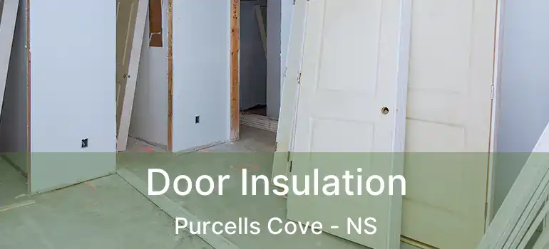  Door Insulation Purcells Cove - NS