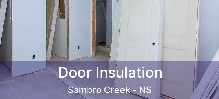  Door Insulation Sambro Creek - NS