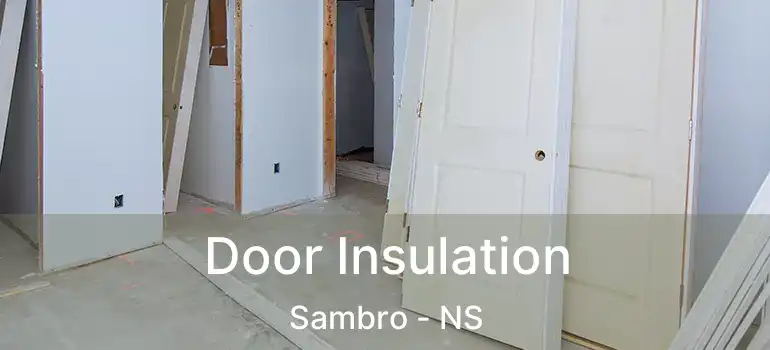  Door Insulation Sambro - NS