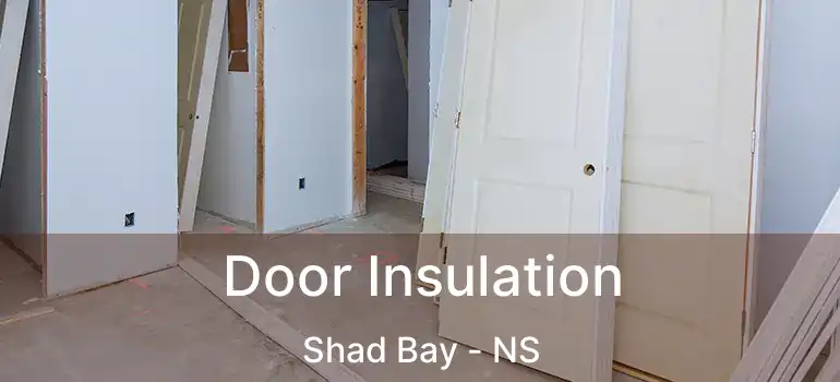  Door Insulation Shad Bay - NS