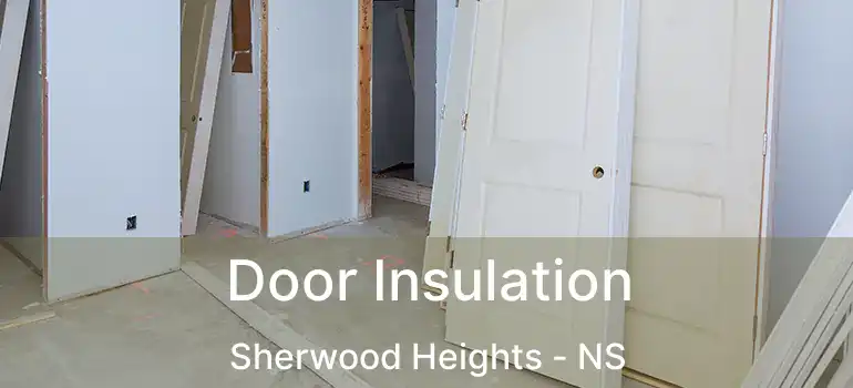  Door Insulation Sherwood Heights - NS