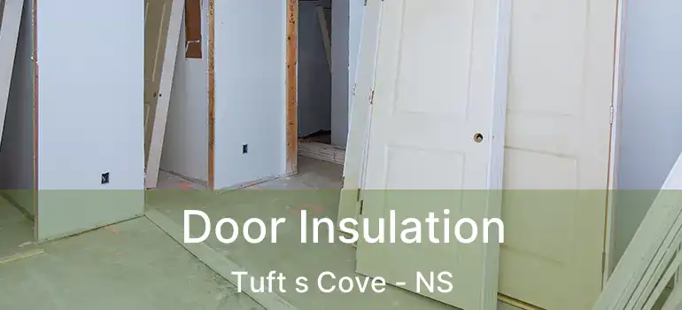  Door Insulation Tuft s Cove - NS