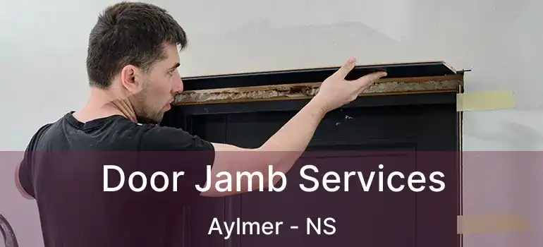  Door Jamb Services Aylmer - NS