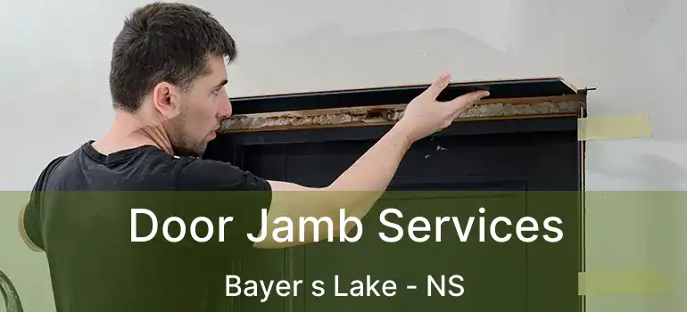  Door Jamb Services Bayer s Lake - NS