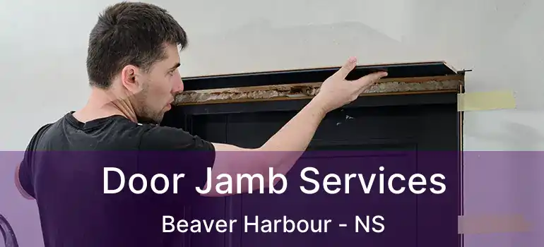  Door Jamb Services Beaver Harbour - NS