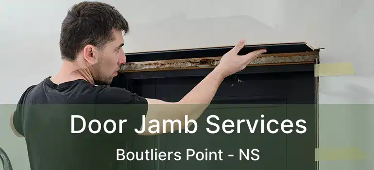  Door Jamb Services Boutliers Point - NS