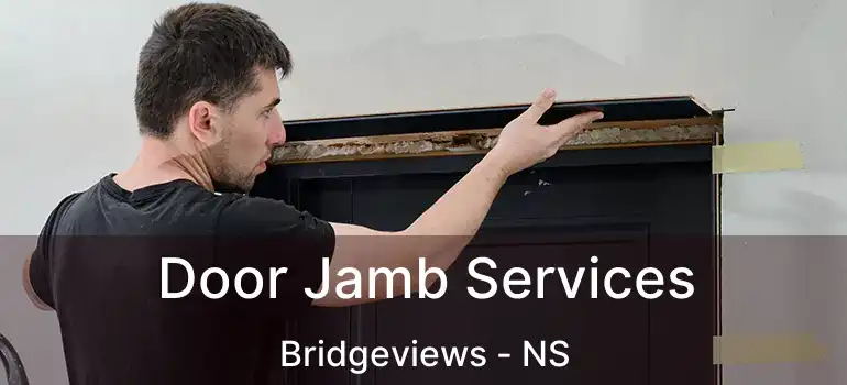  Door Jamb Services Bridgeviews - NS