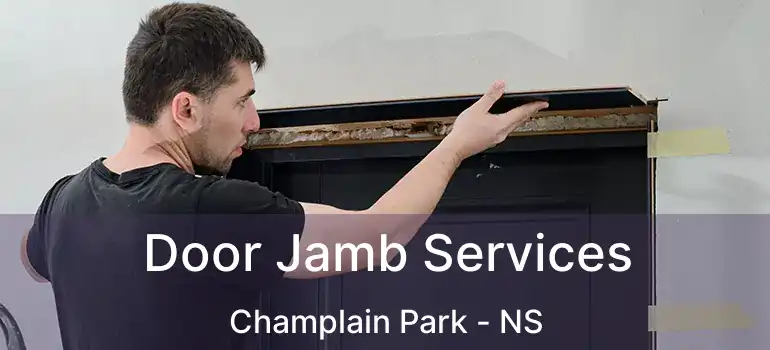  Door Jamb Services Champlain Park - NS