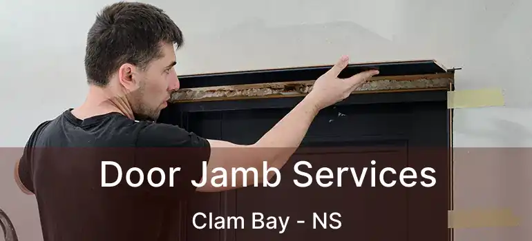  Door Jamb Services Clam Bay - NS