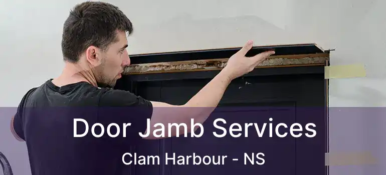  Door Jamb Services Clam Harbour - NS