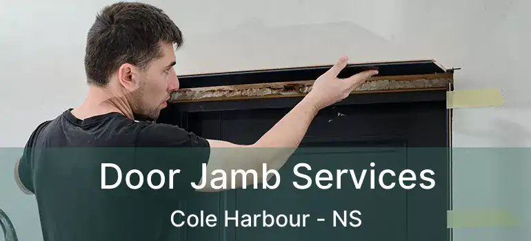  Door Jamb Services Cole Harbour - NS