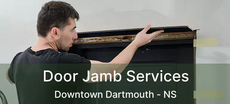  Door Jamb Services Downtown Dartmouth - NS