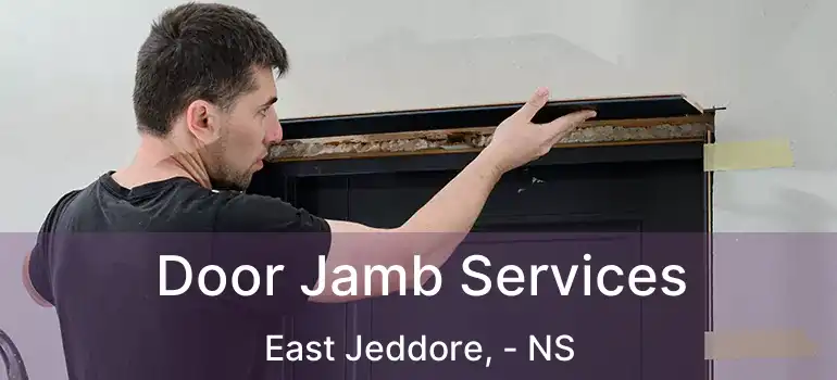  Door Jamb Services East Jeddore, - NS