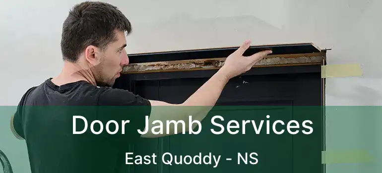  Door Jamb Services East Quoddy - NS