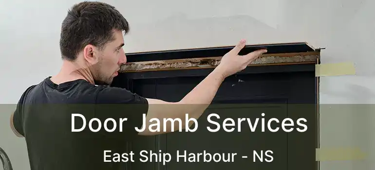  Door Jamb Services East Ship Harbour - NS