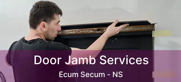  Door Jamb Services Ecum Secum - NS