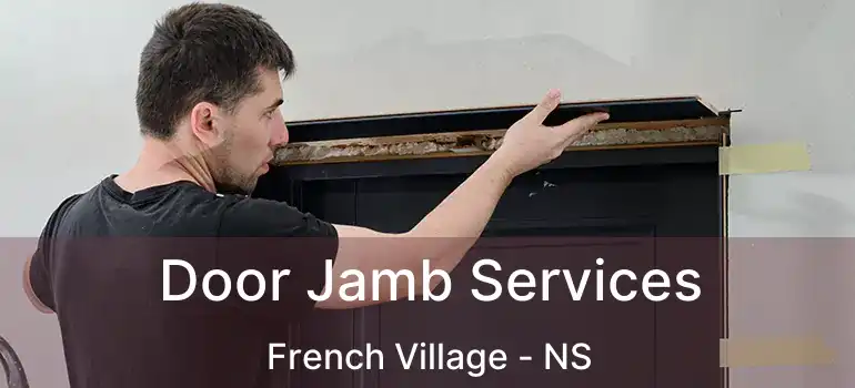  Door Jamb Services French Village - NS