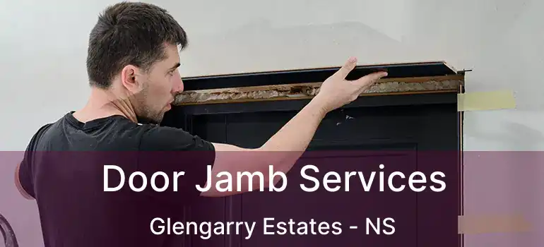  Door Jamb Services Glengarry Estates - NS