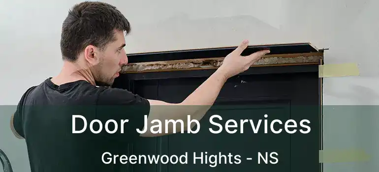  Door Jamb Services Greenwood Hights - NS