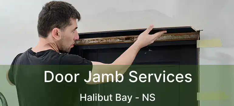  Door Jamb Services Halibut Bay - NS