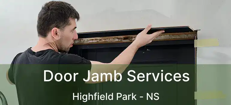  Door Jamb Services Highfield Park - NS