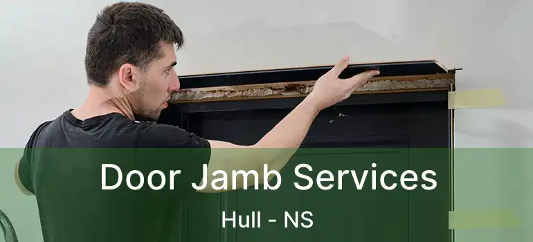  Door Jamb Services Hull - NS