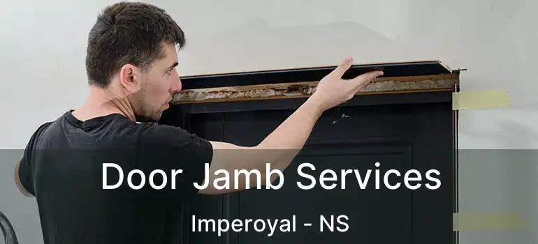  Door Jamb Services Imperoyal - NS