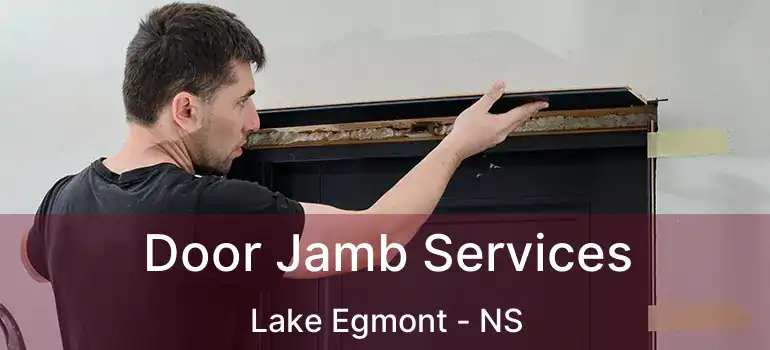  Door Jamb Services Lake Egmont - NS