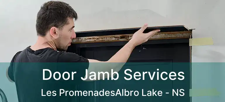  Door Jamb Services Les PromenadesAlbro Lake - NS