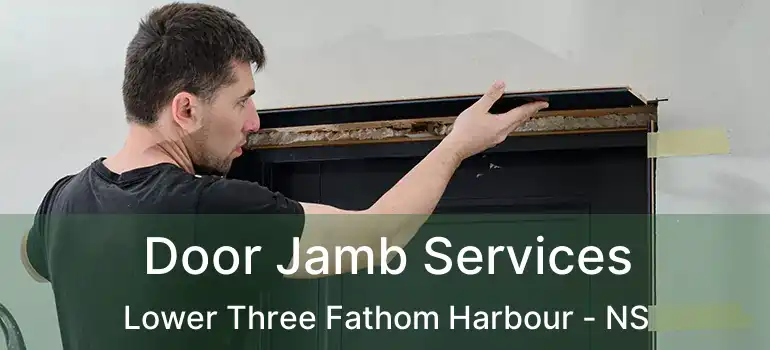  Door Jamb Services Lower Three Fathom Harbour - NS