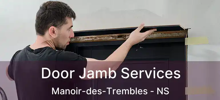  Door Jamb Services Manoir-des-Trembles - NS